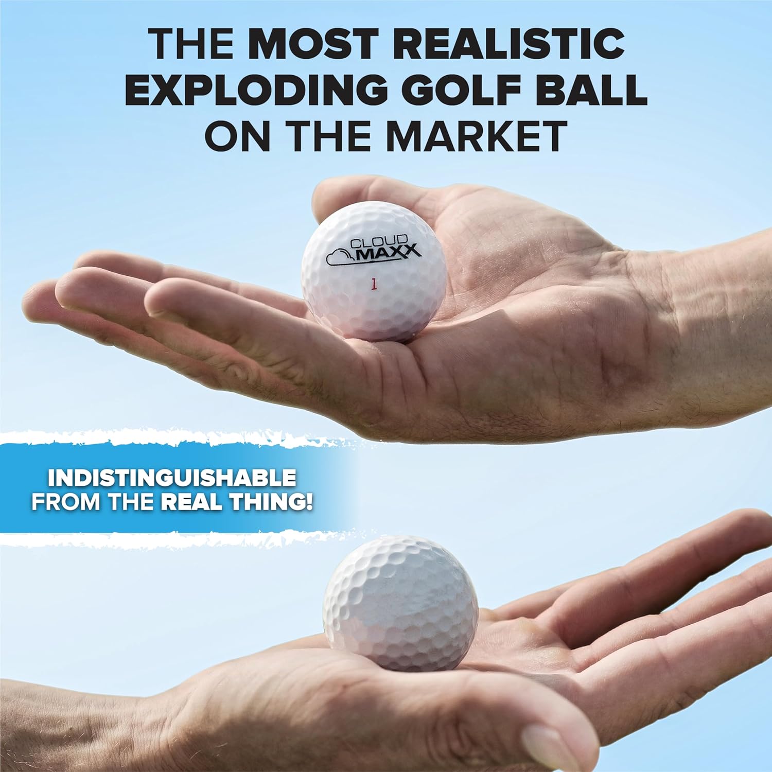 Two hands holding golf balls, one with "CloudMax" logo. Text: "The Most Realistic Exploding Golf Ball on the Market" and "Indistinguishable from the Real Thing!" against a blue sky background.